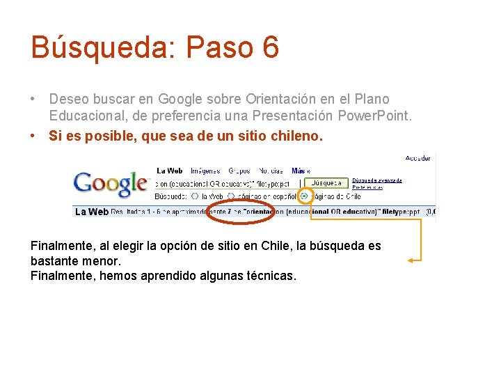 Búsqueda: Paso 6 • Deseo buscar en Google sobre Orientación en el Plano Educacional,