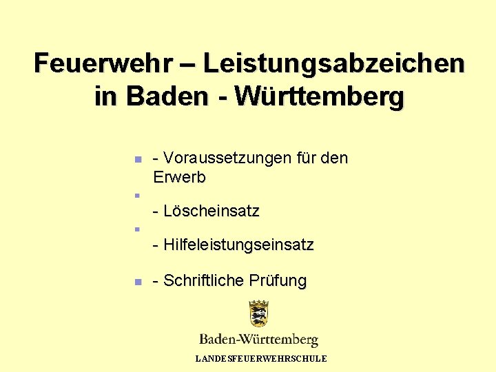 Feuerwehr – Leistungsabzeichen in Baden - Württemberg n - Voraussetzungen für den Erwerb n