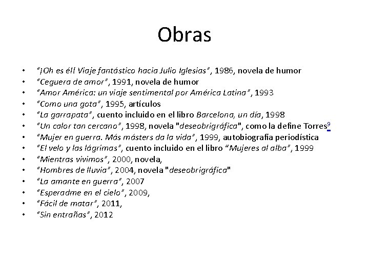 Obras • • • • “¡Oh es él! Viaje fantástico hacia Julio Iglesias”, 1986,