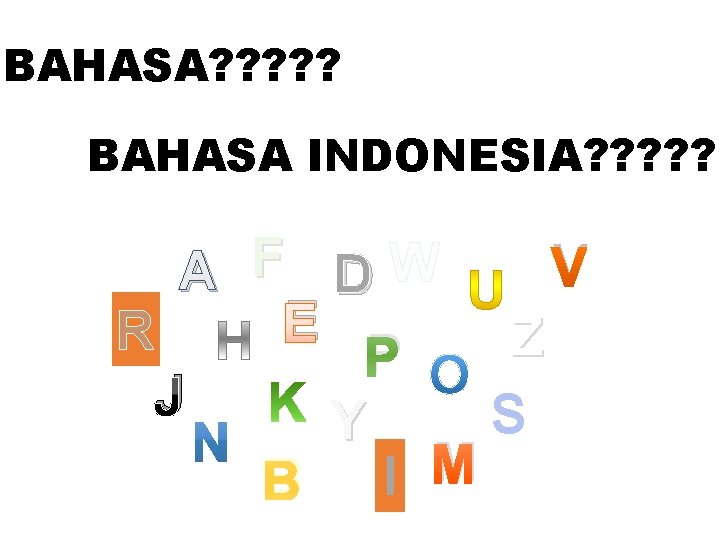 BAHASA? ? ? BAHASA INDONESIA? ? ? F V A DW E R Z