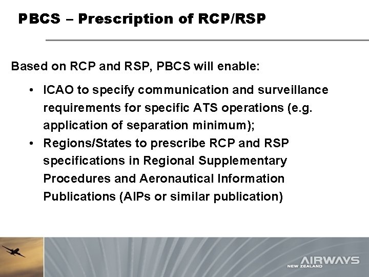 PBCS – Prescription of RCP/RSP Based on RCP and RSP, PBCS will enable: •