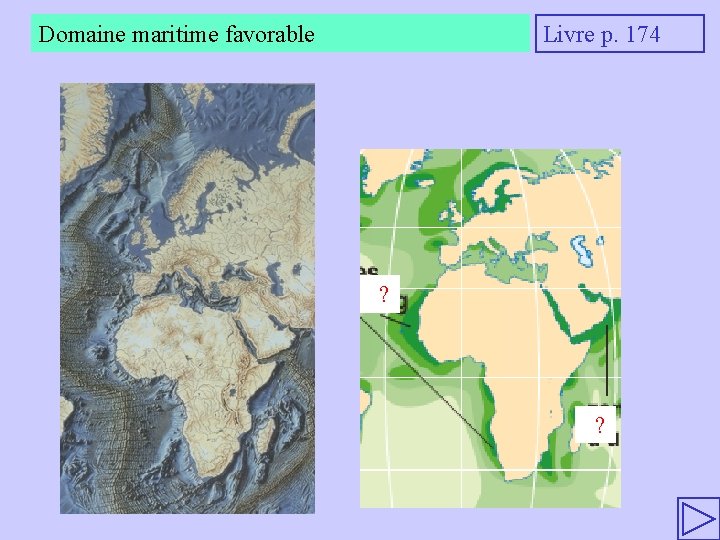 Domaine maritime favorable Livre p. 174 ? ? 