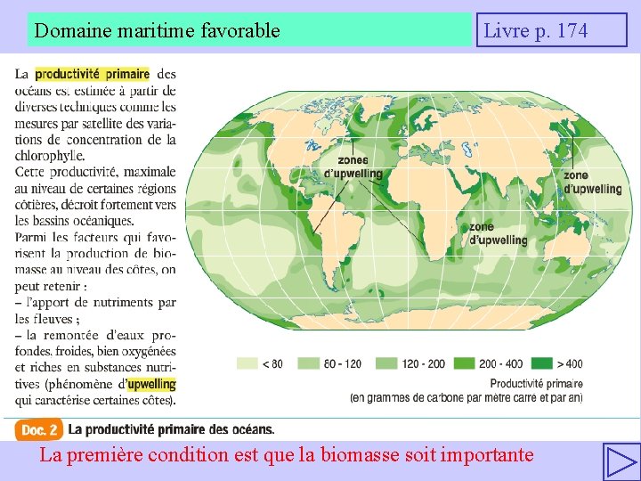 Domaine maritime favorable Livre p. 174 La première condition est que la biomasse soit