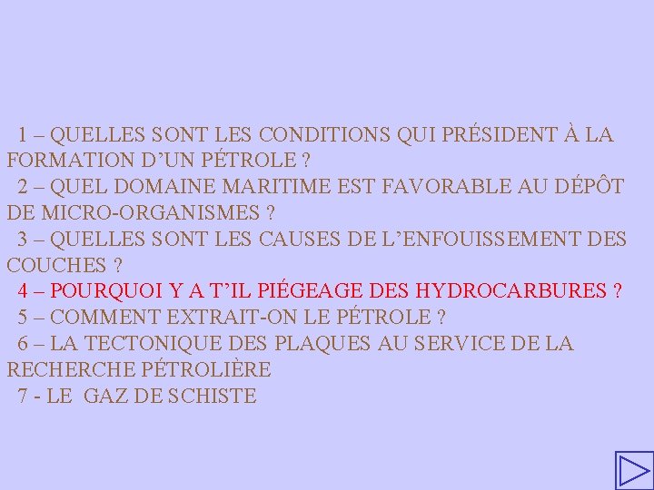  1 – QUELLES SONT LES CONDITIONS QUI PRÉSIDENT À LA FORMATION D’UN PÉTROLE