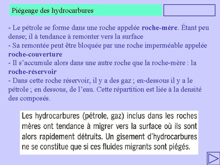 Piégeage des hydrocarbures - Le pétrole se forme dans une roche appelée roche-mère. Étant