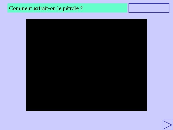 Comment extrait-on le pétrole ? 