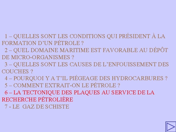  1 – QUELLES SONT LES CONDITIONS QUI PRÉSIDENT À LA FORMATION D’UN PÉTROLE