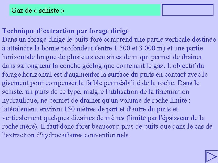 Gaz de « schiste » Technique d’extraction par forage dirigé Dans un forage dirigé