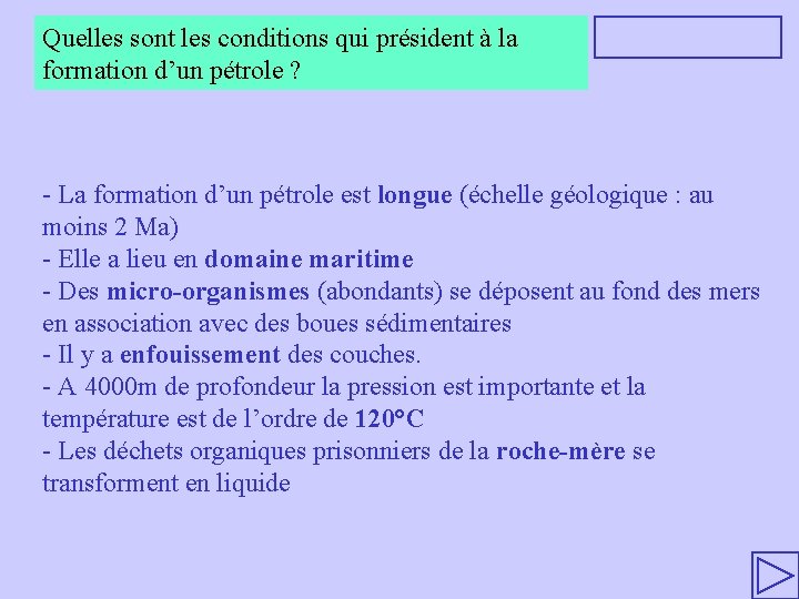 Quelles sont les conditions qui président à la formation d’un pétrole ? - La