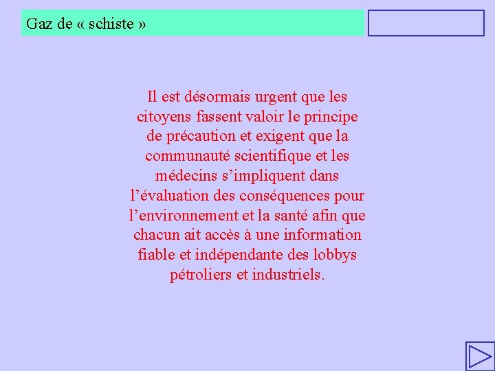 Gaz de « schiste » Il est désormais urgent que les citoyens fassent valoir