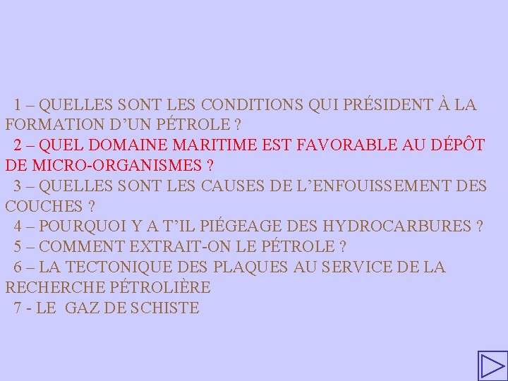  1 – QUELLES SONT LES CONDITIONS QUI PRÉSIDENT À LA FORMATION D’UN PÉTROLE