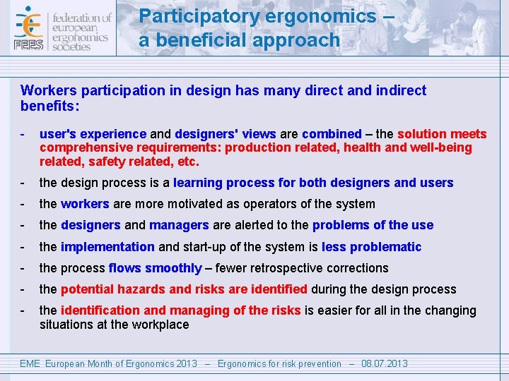 Participatory ergonomics – a beneficial approach Workers participation in design has many direct and