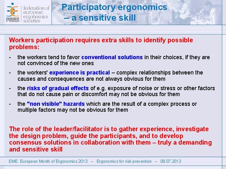 Participatory ergonomics – a sensitive skill Workers participation requires extra skills to identify possible