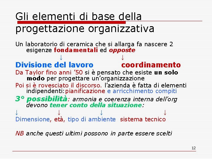 Gli elementi di base della progettazione organizzativa Un laboratorio di ceramica che si allarga