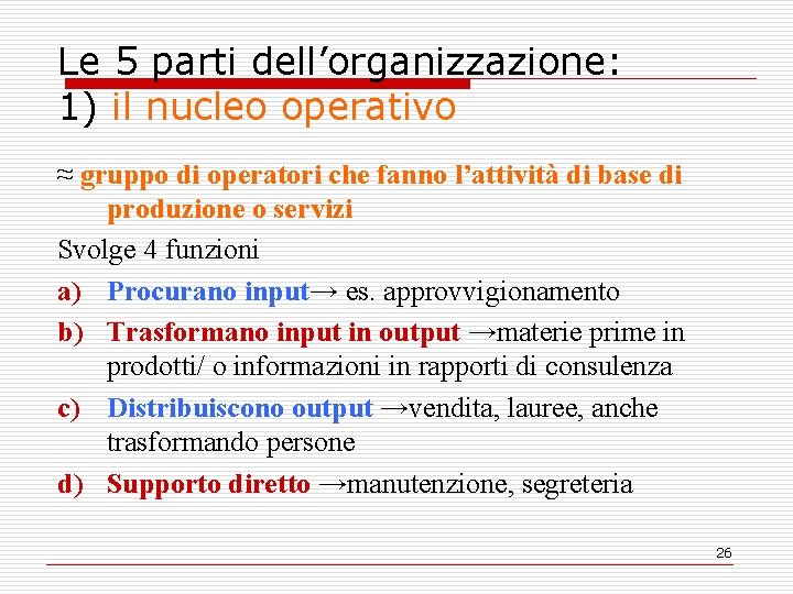 Le 5 parti dell’organizzazione: 1) il nucleo operativo ≈ gruppo di operatori che fanno