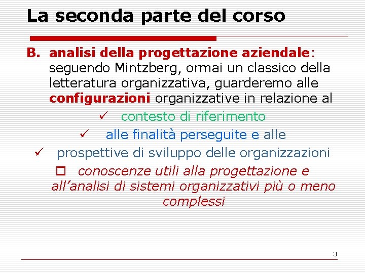 La seconda parte del corso B. analisi della progettazione aziendale: seguendo Mintzberg, ormai un