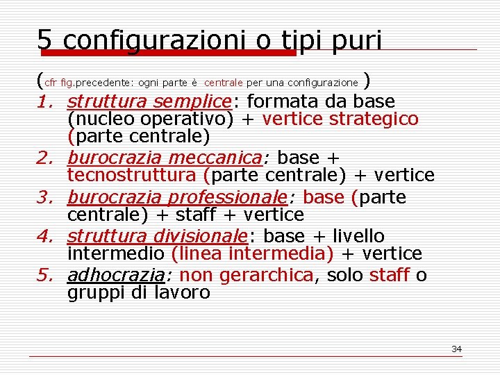 5 configurazioni o tipi puri (cfr fig. precedente: ogni parte è centrale per una