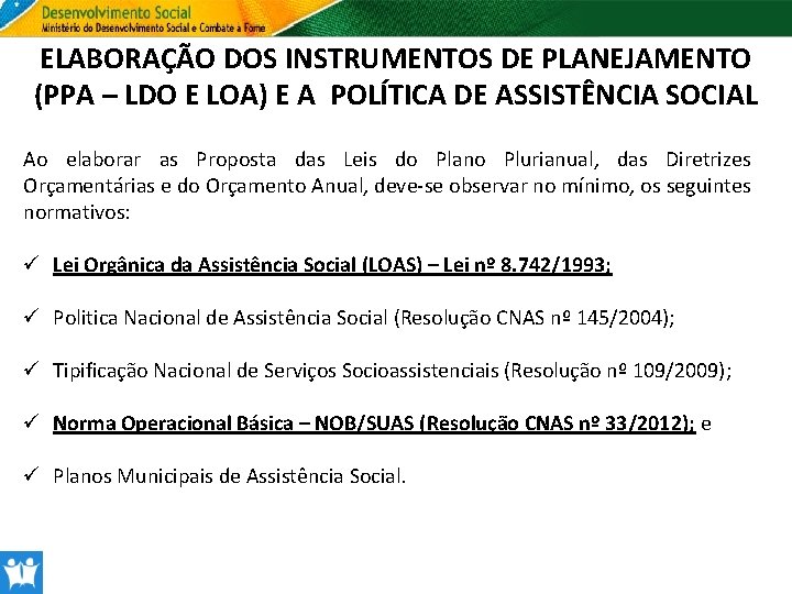 ELABORAÇÃO DOS INSTRUMENTOS DE PLANEJAMENTO (PPA – LDO E LOA) E A POLÍTICA DE