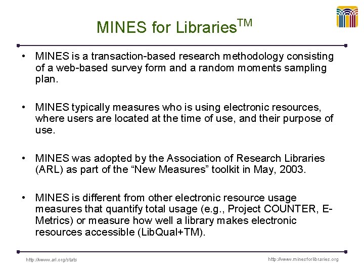 MINES for Libraries TM • MINES is a transaction-based research methodology consisting of a