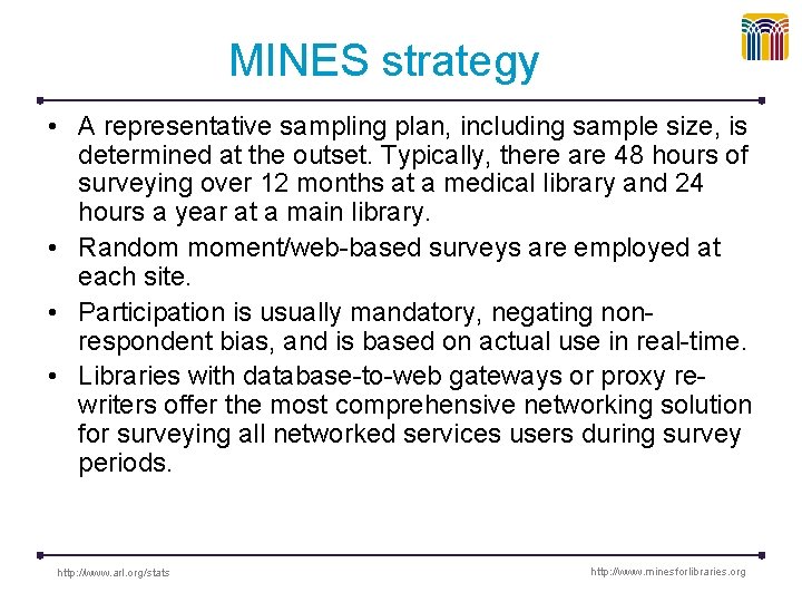 MINES strategy • A representative sampling plan, including sample size, is determined at the