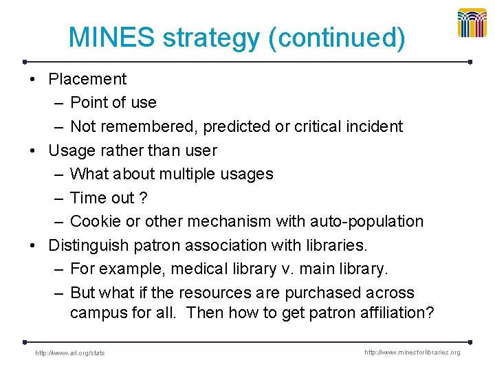 MINES strategy (continued) • Placement – Point of use – Not remembered, predicted or