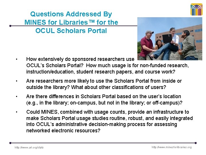 Questions Addressed By MINES for Libraries™ for the OCUL Scholars Portal • How extensively