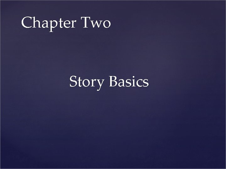 Chapter Two Story Basics 