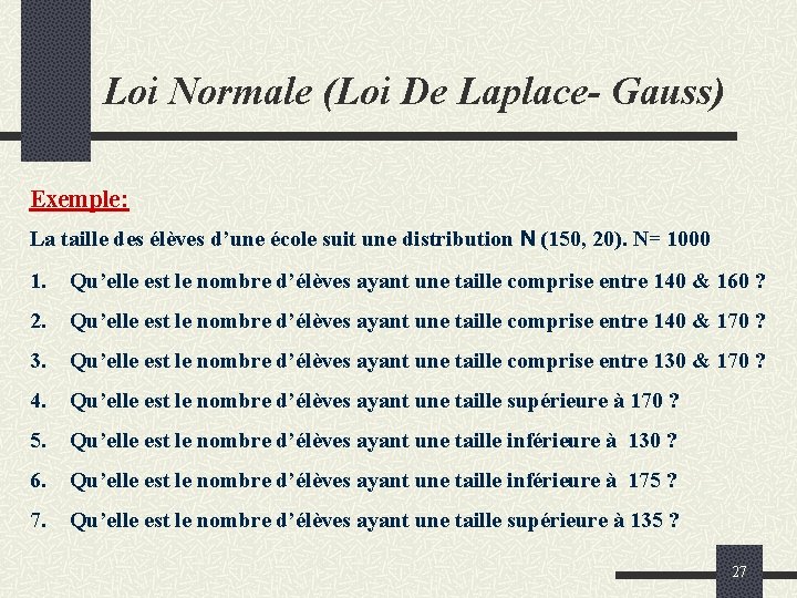 Loi Normale (Loi De Laplace- Gauss) Exemple: La taille des élèves d’une école suit