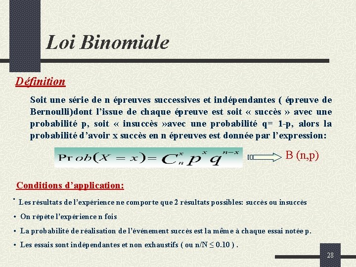 Loi Binomiale Définition Soit une série de n épreuves successives et indépendantes ( épreuve