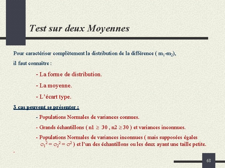 Test sur deux Moyennes Pour caractériser complètement la distribution de la différence ( m