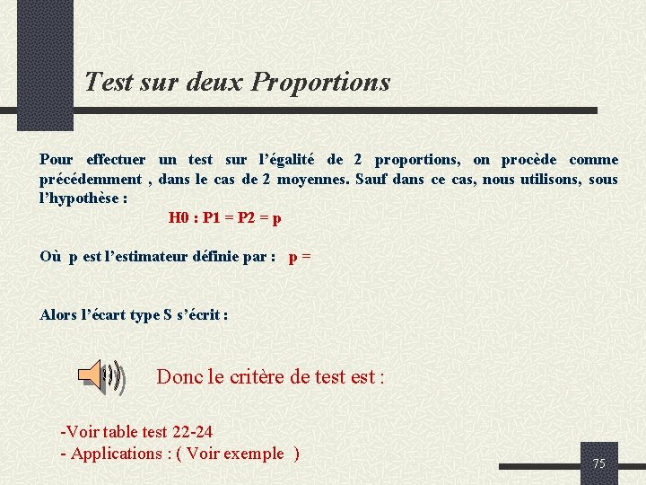 Test sur deux Proportions Pour effectuer un test sur l’égalité de 2 proportions, on