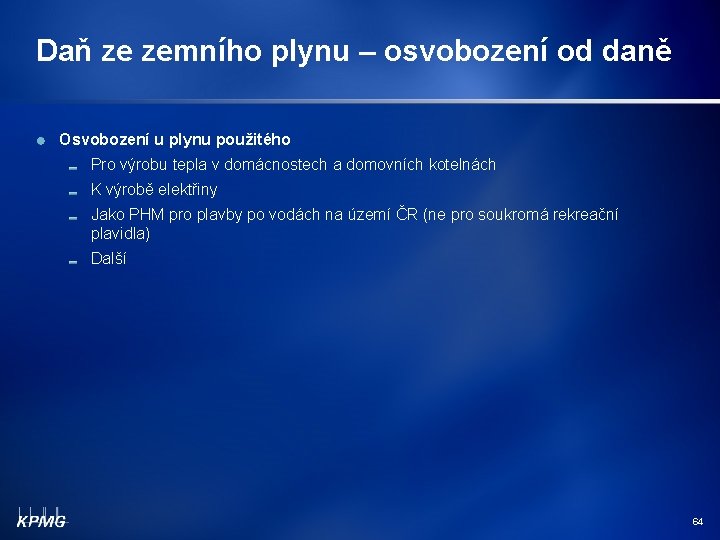 Daň ze zemního plynu – osvobození od daně Osvobození u plynu použitého Pro výrobu