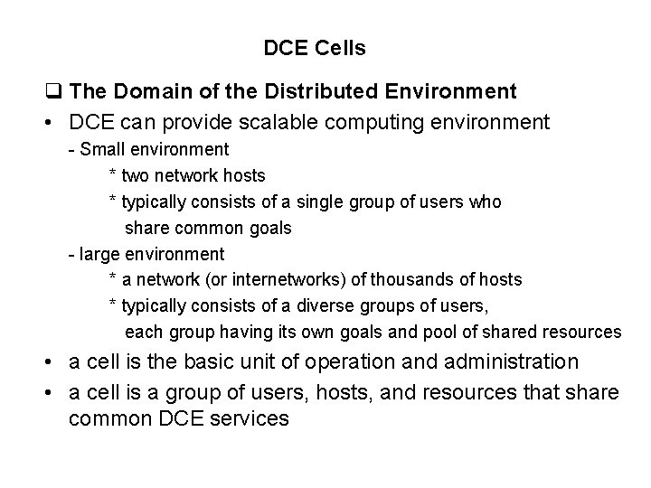 DCE Cells q The Domain of the Distributed Environment • DCE can provide scalable