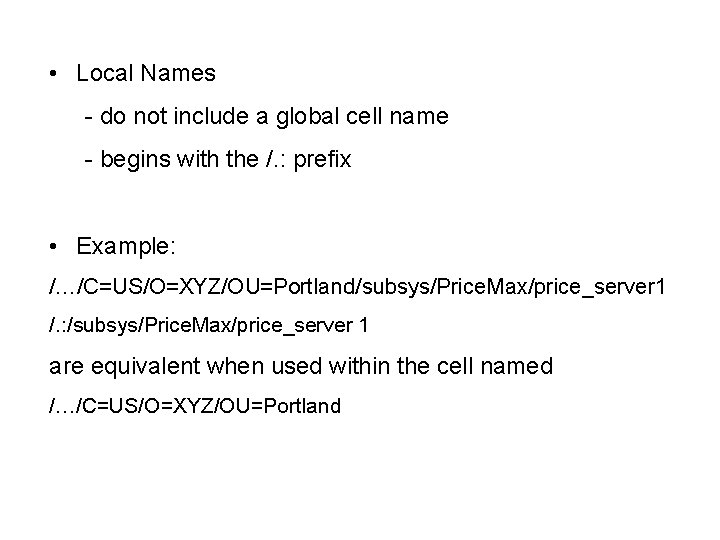  • Local Names - do not include a global cell name - begins