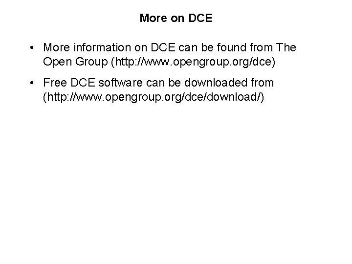 More on DCE • More information on DCE can be found from The Open