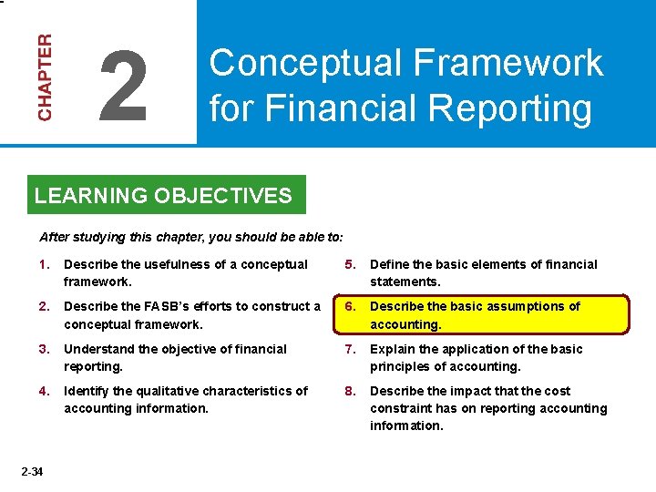 2 Conceptual Framework for Financial Reporting LEARNING OBJECTIVES After studying this chapter, you should