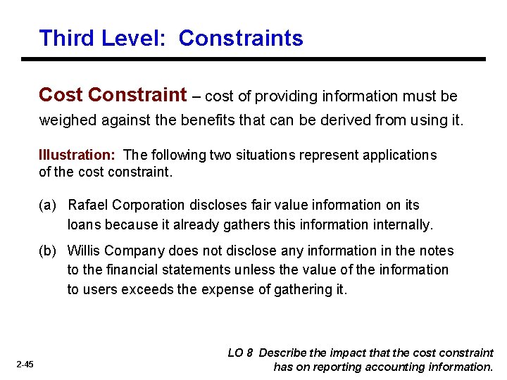 Third Level: Constraints Cost Constraint – cost of providing information must be weighed against Third Level: Constraints Cost Constraint – cost of providing information must be weighed against