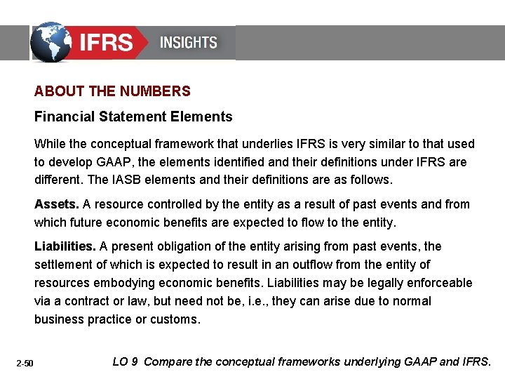 ABOUT THE NUMBERS Financial Statement Elements While the conceptual framework that underlies IFRS is ABOUT THE NUMBERS Financial Statement Elements While the conceptual framework that underlies IFRS is