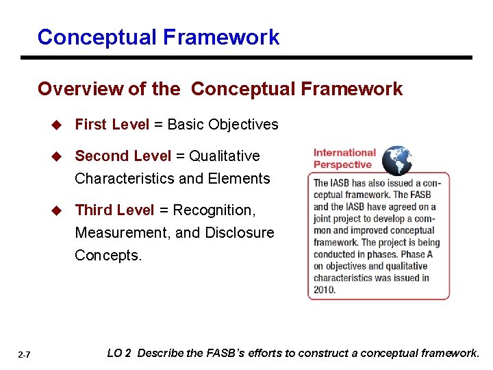 Conceptual Framework Overview of the Conceptual Framework 2 -7 u First Level = Basic