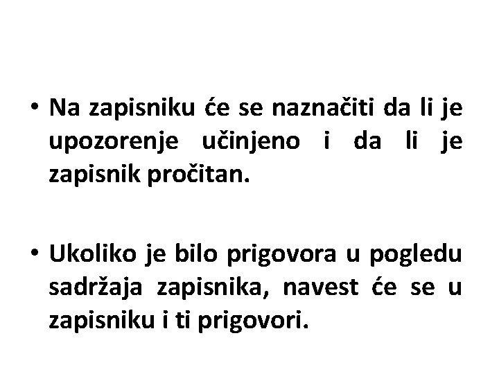  • Na zapisniku će se naznačiti da li je upozorenje učinjeno i da