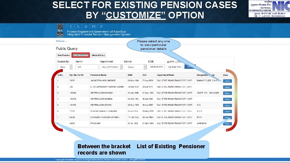 SELECT FOR EXISTING PENSION CASES BY “CUSTOMIZE” OPTION Please select any one to view
