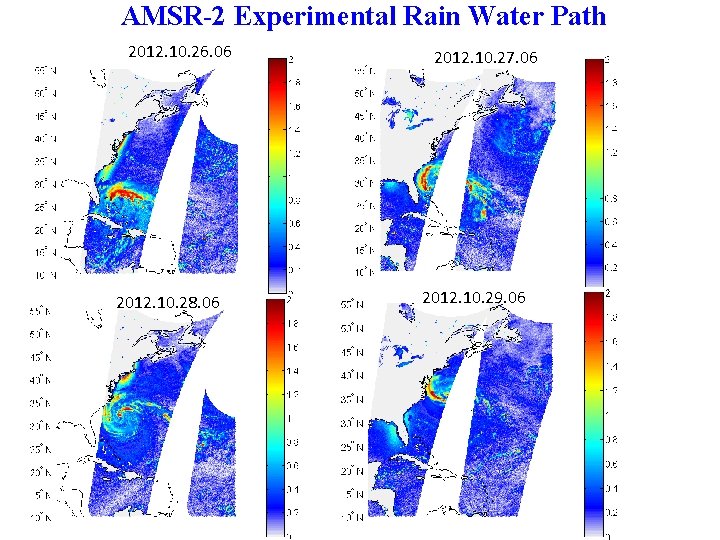 AMSR-2 Experimental Rain Water Path 2012. 10. 26. 06 2012. 10. 28. 06 2012.