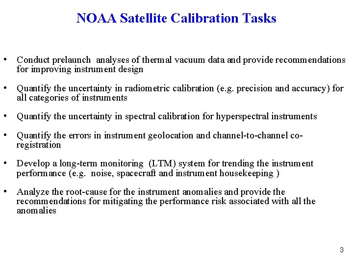 NOAA Satellite Calibration Tasks • Conduct prelaunch analyses of thermal vacuum data and provide