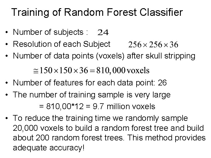 Training of Random Forest Classifier • Number of subjects : • Resolution of each