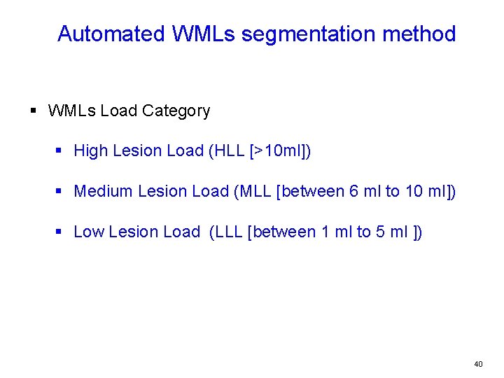 Automated WMLs segmentation method § WMLs Load Category § High Lesion Load (HLL [>10