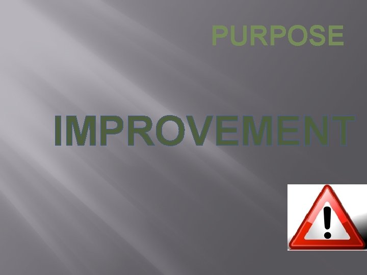 PURPOSE IMPROVEMENT 