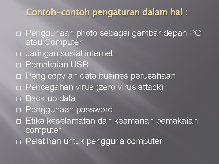 Contoh-contoh pengaturan dalam hal : � � � � � Penggunaan photo sebagai gambar