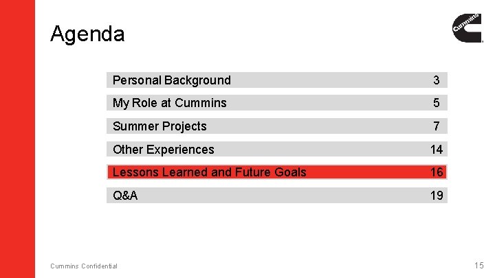 Agenda Personal Background 3 My Role at Cummins 5 Summer Projects 7 Other Experiences