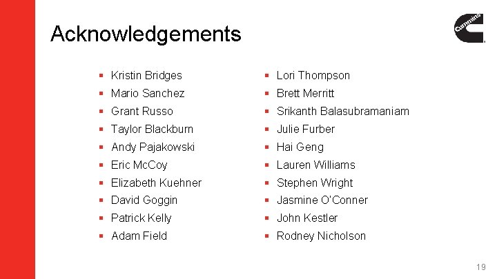 Acknowledgements § Kristin Bridges § Lori Thompson § Mario Sanchez § Brett Merritt §