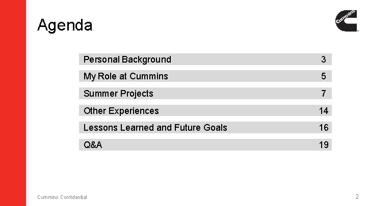 Agenda Personal Background 3 My Role at Cummins 5 Summer Projects 7 Other Experiences